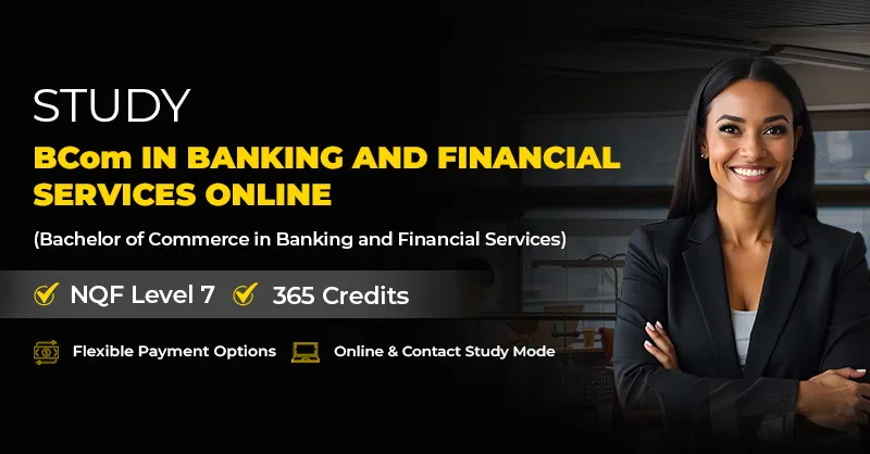 Study Bcom in Banking and Financial Services Online in South Africa